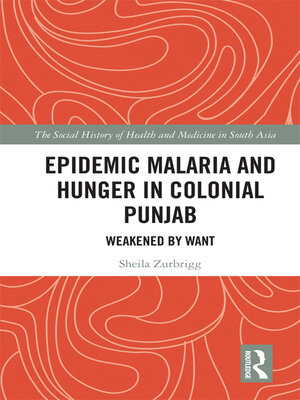 cover image of Epidemic Malaria and Hunger in Colonial Punjab